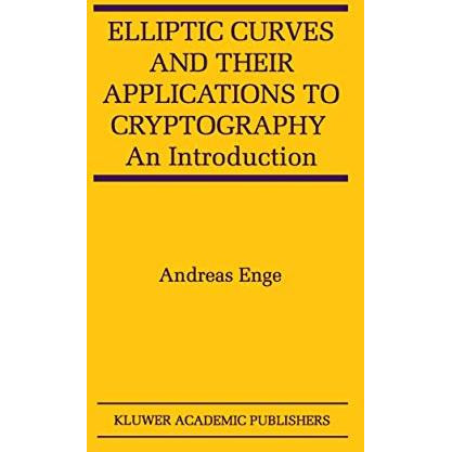 Elliptic Curves and Their Applications to Cryptography: An Introduction [Hardcover]