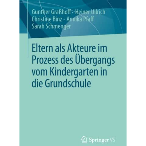 Eltern als Akteure im Prozess des ?bergangs vom Kindergarten in die Grundschule [Paperback]