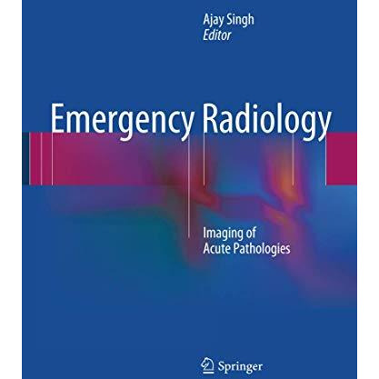 Emergency Radiology: Imaging of Acute Pathologies [Paperback]