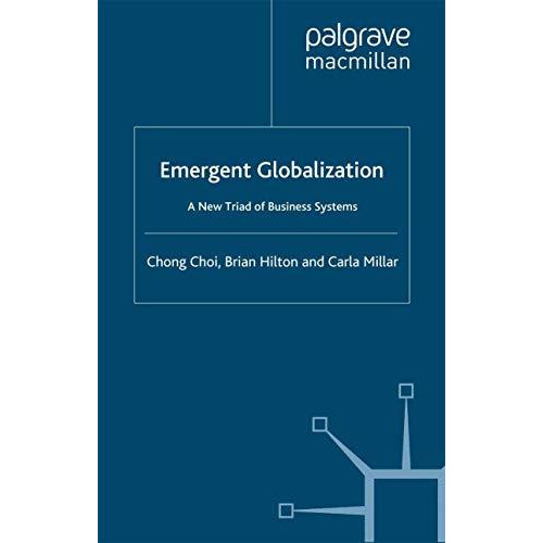 Emergent Globalization: A New Triad of Business Systems [Paperback]