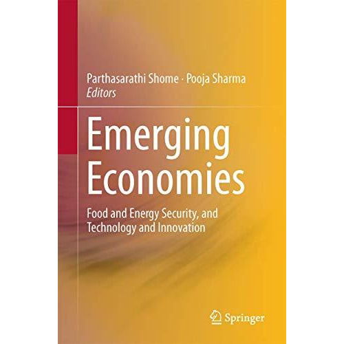 Emerging Economies: Food and Energy Security, and Technology and Innovation [Hardcover]