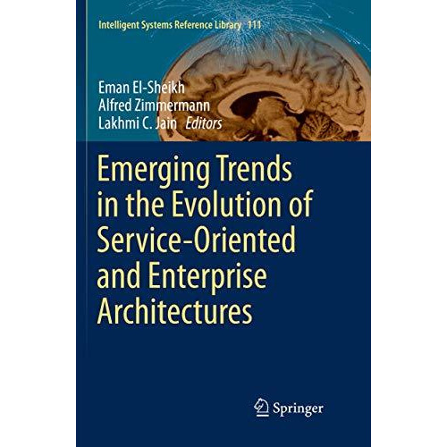 Emerging Trends in the Evolution of Service-Oriented and Enterprise Architecture [Paperback]