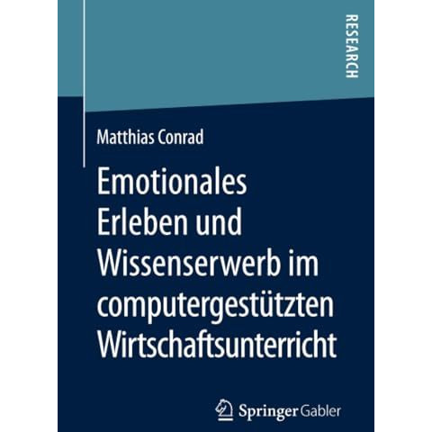 Emotionales Erleben und Wissenserwerb im computergest?tzten Wirtschaftsunterrich [Paperback]