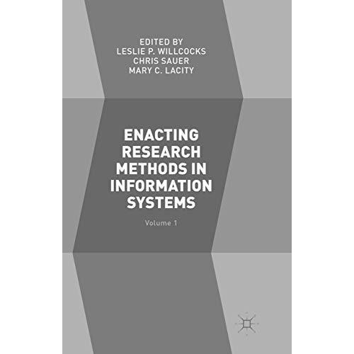 Enacting Research Methods in Information Systems: Volume 1 [Paperback]