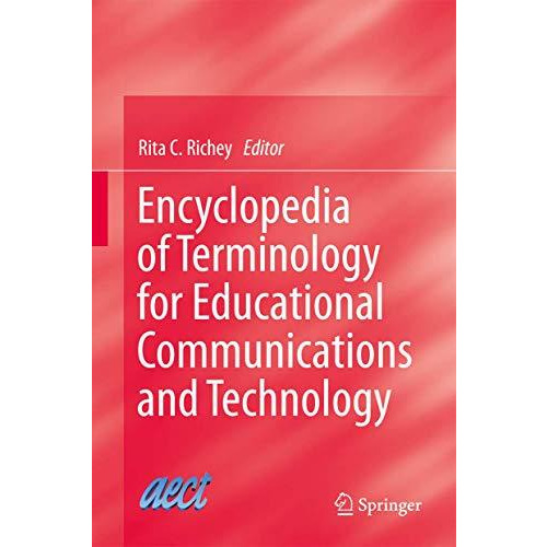 Encyclopedia of Terminology for Educational Communications and Technology [Hardcover]