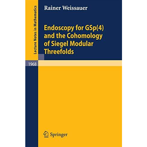 Endoscopy for GSp(4) and the Cohomology of Siegel Modular Threefolds [Paperback]