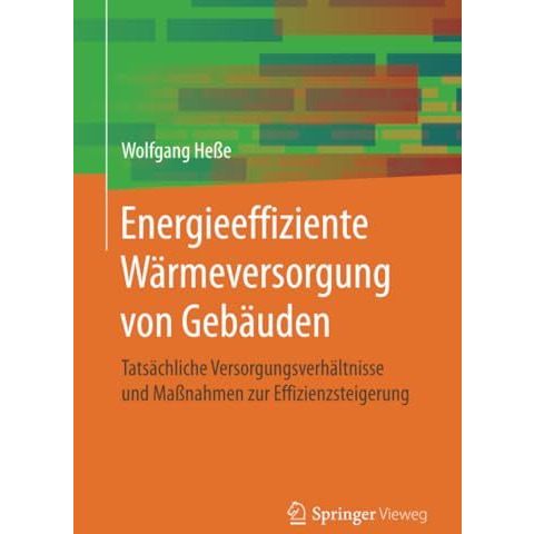 Energieeffiziente W?rmeversorgung von Geb?uden: Tats?chliche Versorgungsverh?ltn [Paperback]