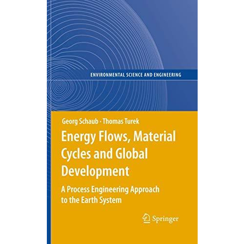 Energy Flows, Material Cycles and Global Development: A Process Engineering Appr [Paperback]