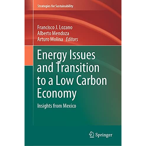 Energy Issues and Transition to a Low Carbon Economy: Insights from Mexico [Hardcover]