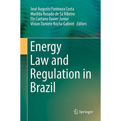 Energy Law and Regulation in Brazil [Hardcover]