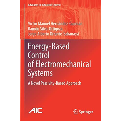 Energy-Based Control of Electromechanical Systems: A Novel Passivity-Based Appro [Paperback]