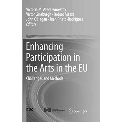 Enhancing Participation in the Arts in the EU: Challenges and Methods [Paperback]