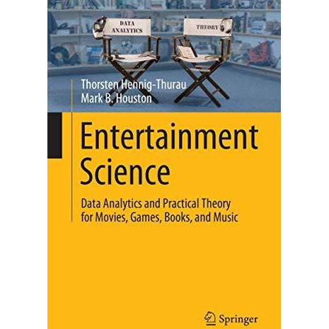 Entertainment Science: Data Analytics and Practical Theory for Movies, Games, Bo [Paperback]