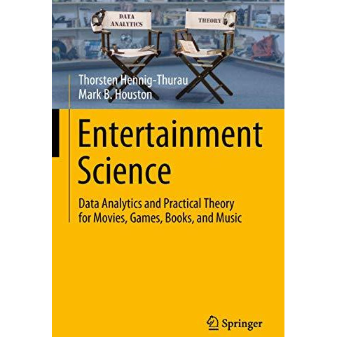 Entertainment Science: Data Analytics and Practical Theory for Movies, Games, Bo [Hardcover]