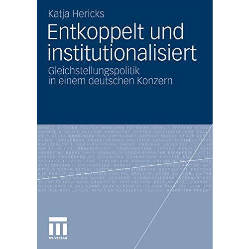 Entkoppelt und institutionalisiert: Gleichstellungspolitik in einem deutschen Ko [Paperback]