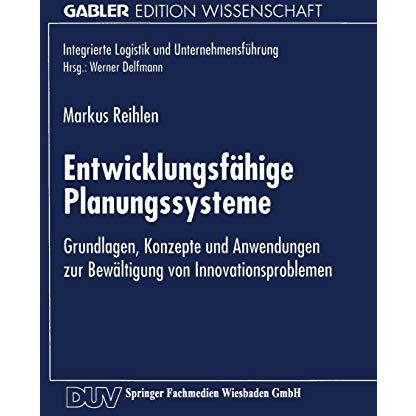 Entwicklungsf?hige Planungssysteme: Grundlagen, Konzepte und Anwendungen zur Bew [Paperback]