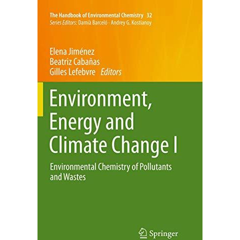 Environment, Energy and Climate Change I: Environmental Chemistry of Pollutants  [Paperback]