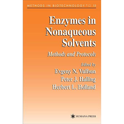 Enzymes in Nonaqueous Solvents: Methods and Protocols [Hardcover]