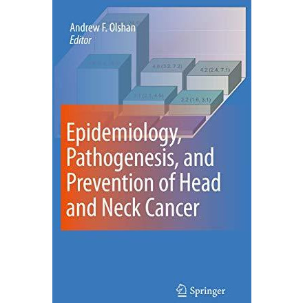 Epidemiology, Pathogenesis, and Prevention of Head and Neck Cancer [Hardcover]