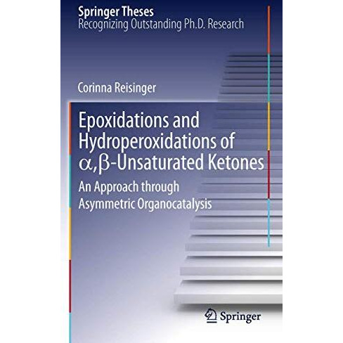 Epoxidations and Hydroperoxidations of ?,?-Unsaturated Ketones: An Approach thro [Paperback]