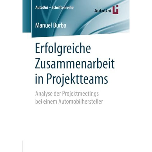 Erfolgreiche Zusammenarbeit in Projektteams: Analyse der Projektmeetings bei ein [Paperback]