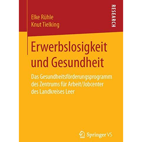 Erwerbslosigkeit und Gesundheit: Das Gesundheitsf?rderungsprogramm des Zentrums  [Paperback]