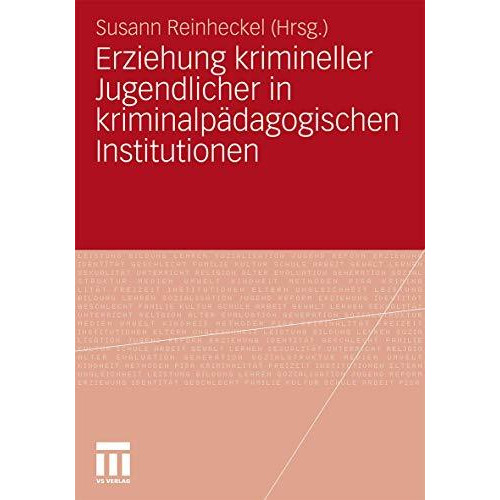 Erziehung krimineller Jugendlicher in kriminalp?dagogischen Institutionen [Paperback]