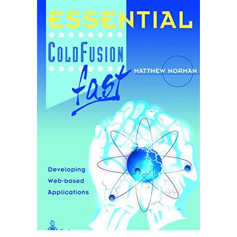 Essential ColdFusion fast: Developing Web-Based Applications [Paperback]