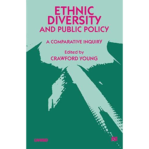 Ethnic Diversity and Public Policy: A Comparative Inquiry [Paperback]