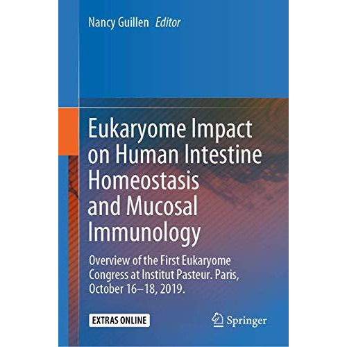 Eukaryome Impact on Human Intestine Homeostasis and Mucosal Immunology: Overview [Hardcover]