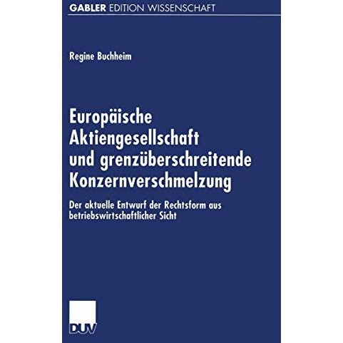 Europ?ische Aktiengesellschaft und grenz?berschreitende Konzernverschmelzung: De [Paperback]