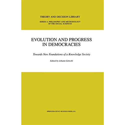 Evolution and Progress in Democracies: Towards New Foundations of a Knowledge So [Hardcover]