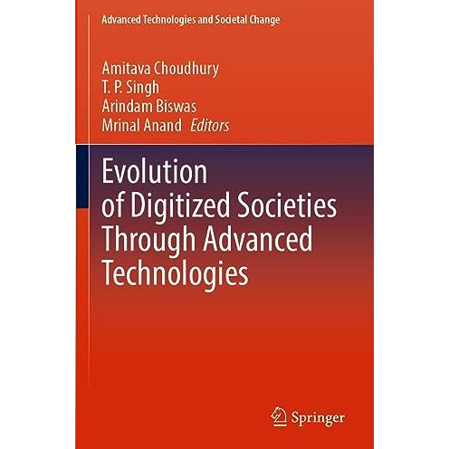 Evolution of Digitized Societies Through Advanced Technologies [Paperback]