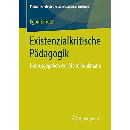 Existenzialkritische P?dagogik: Herausgegeben von Malte Brinkmann [Paperback]