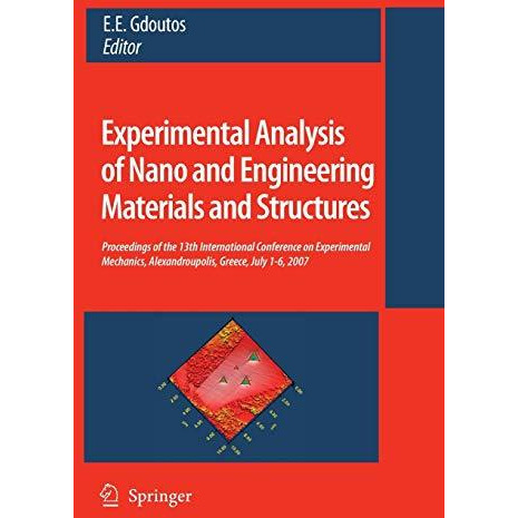 Experimental Analysis of Nano and Engineering Materials and Structures: Proceedi [Paperback]