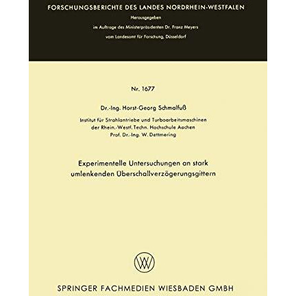 Experimentelle Untersuchungen an stark umlenkenden ?berschallverz?gerungsgittern [Paperback]