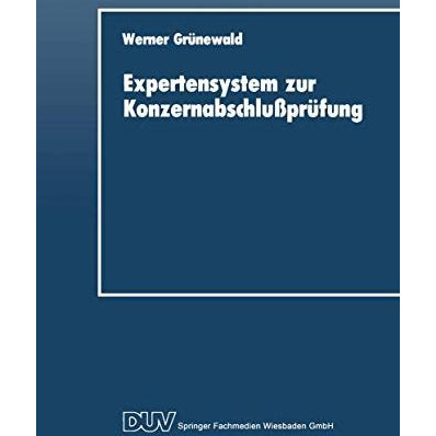 Expertensystem zur Konzernabschlu?pr?fung [Paperback]