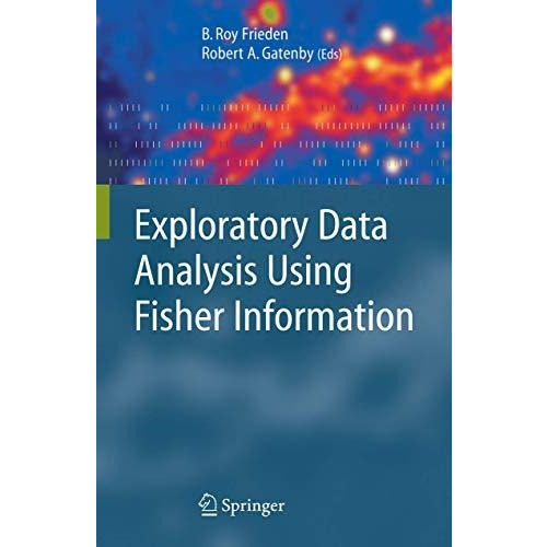 Exploratory Data Analysis Using Fisher Information [Hardcover]