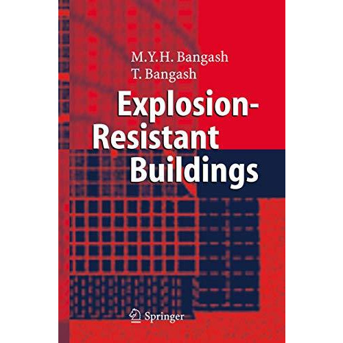 Explosion-Resistant Buildings: Design, Analysis, and Case Studies [Hardcover]