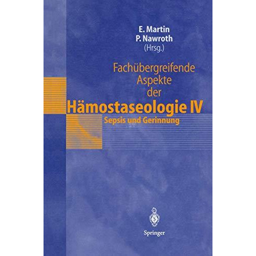 Fach?bergreifende Aspekte der H?mostaseologie IV: 6. Heidelberger Symposium H?mo [Paperback]