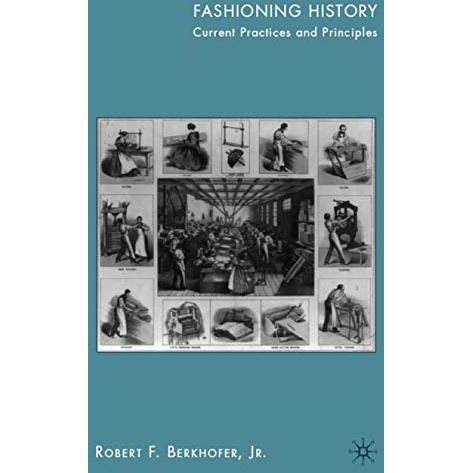 Fashioning History: Current Practices and Principles [Hardcover]