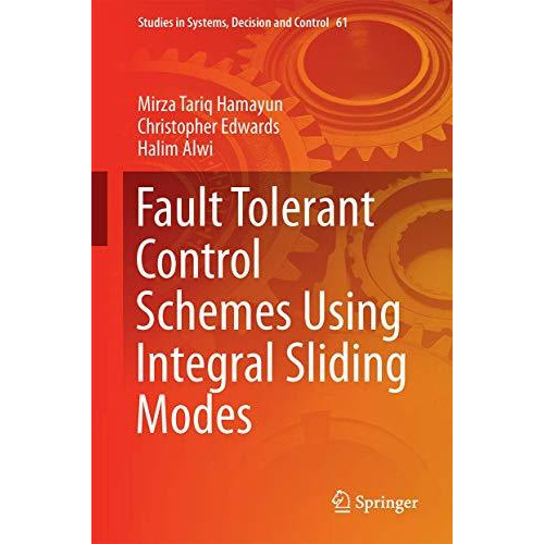 Fault Tolerant Control Schemes Using Integral Sliding Modes [Hardcover]