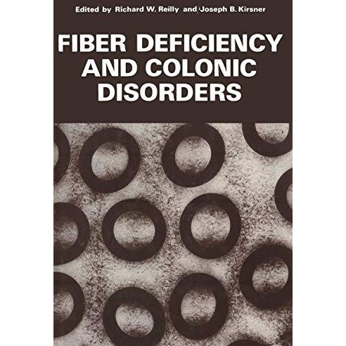 Fiber Deficiency and Colonic Disorders [Paperback]