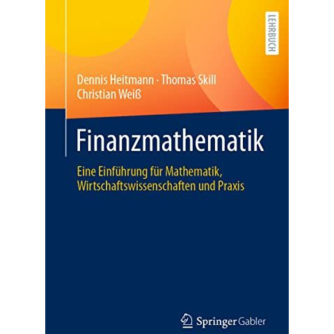 Finanzmathematik: Eine Einf?hrung f?r Mathematik, Wirtschaftswissenschaften und  [Paperback]