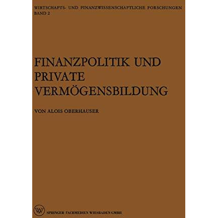 Finanzpolitik und Private Verm?gensbildung: Eine theoretische und empirische Unt [Paperback]