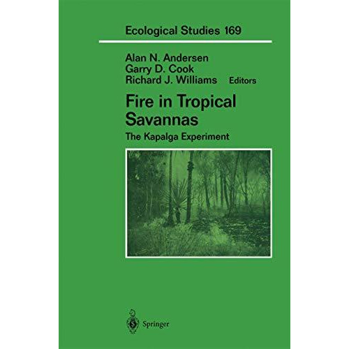 Fire in Tropical Savannas: The Kapalga Experiment [Paperback]