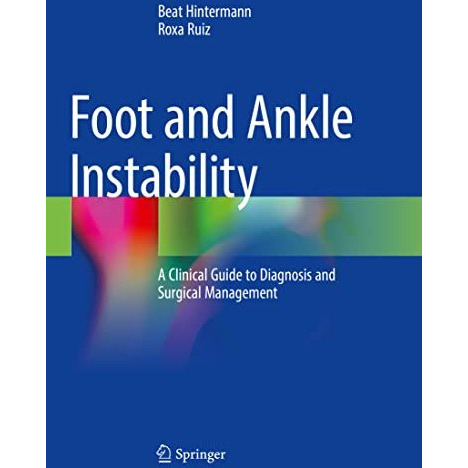 Foot and Ankle Instability: A Clinical Guide to Diagnosis and Surgical Managemen [Paperback]