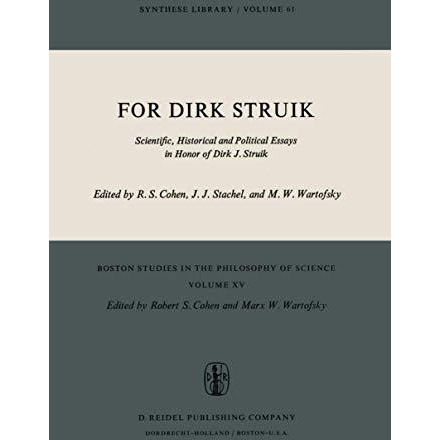 For Dirk Struik: Scientific, Historical and Political Essays in Honor of Dirk J. [Paperback]