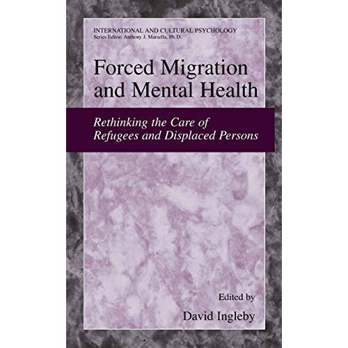 Forced Migration and Mental Health: Rethinking the Care of Refugees and Displace [Hardcover]