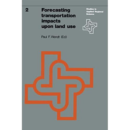 Forecasting transportation impacts upon land use [Paperback]